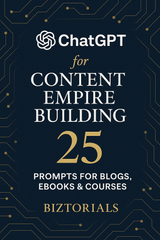 ChatGPT Content Creation Cheat Sheet – 25 Prompts for Blogs, eBooks & Courses