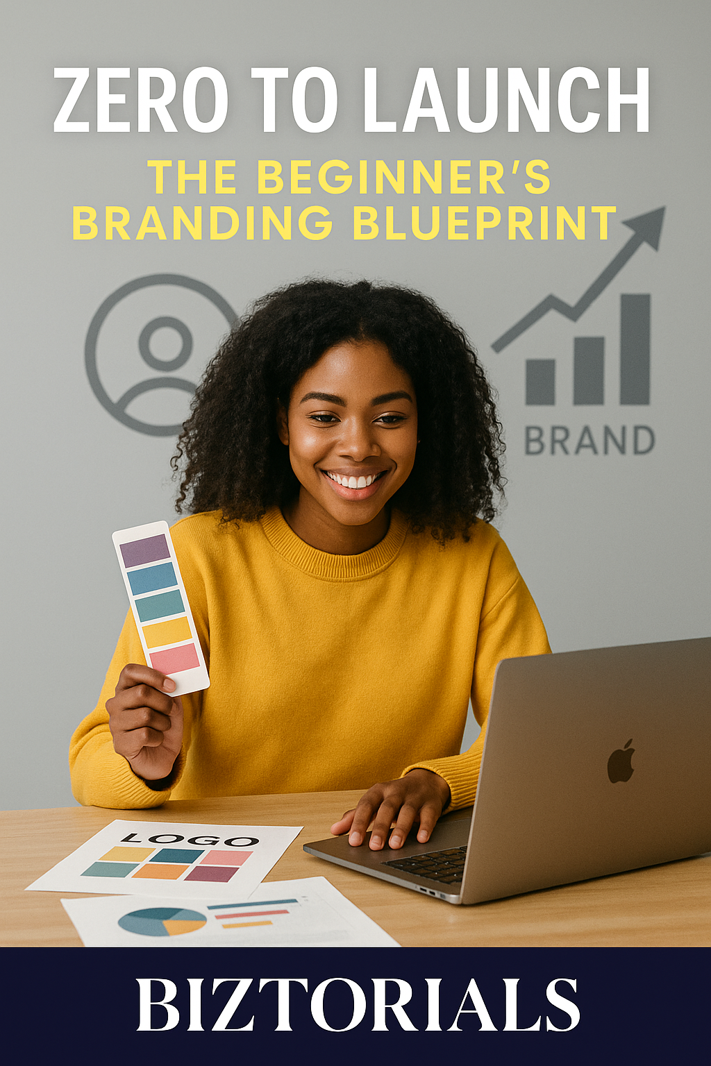 Zero to Launch: The Beginner’s Branding Blueprint