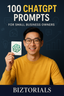 100 ChatGPT Prompts for Small Business Owners